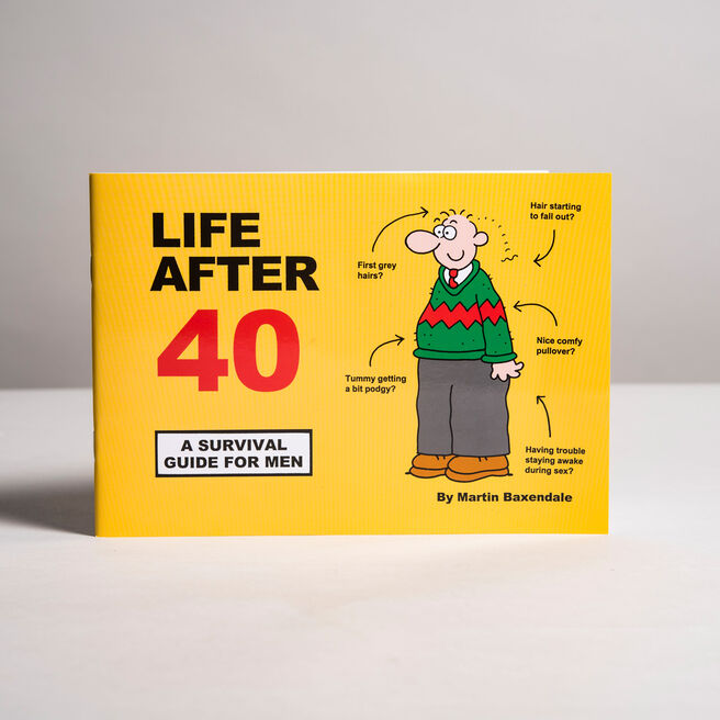 Life After 40 - Survival Guide For Him