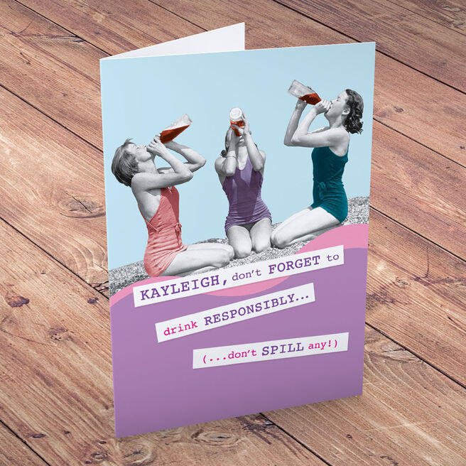 Personalised Birthday Card - Drink Responsibly... Don't Spill Any