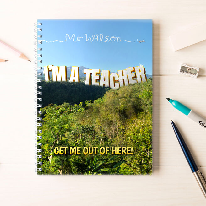 Personalised Notebook - I'm A Teacher Get Me Out Of Here