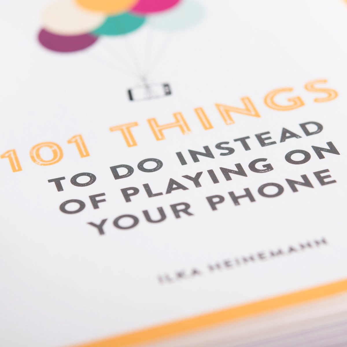 101 Things To Do Instead Of Playing On Your Phone Book