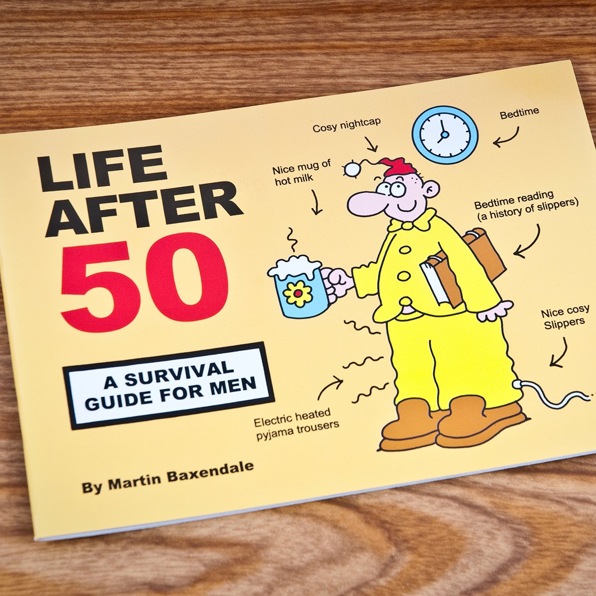 Martin Baxendale Life After 50 - Survival Guide for Men