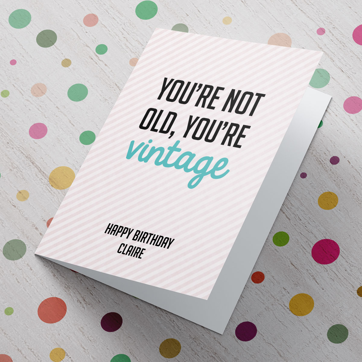 Personalised Card - You're not old