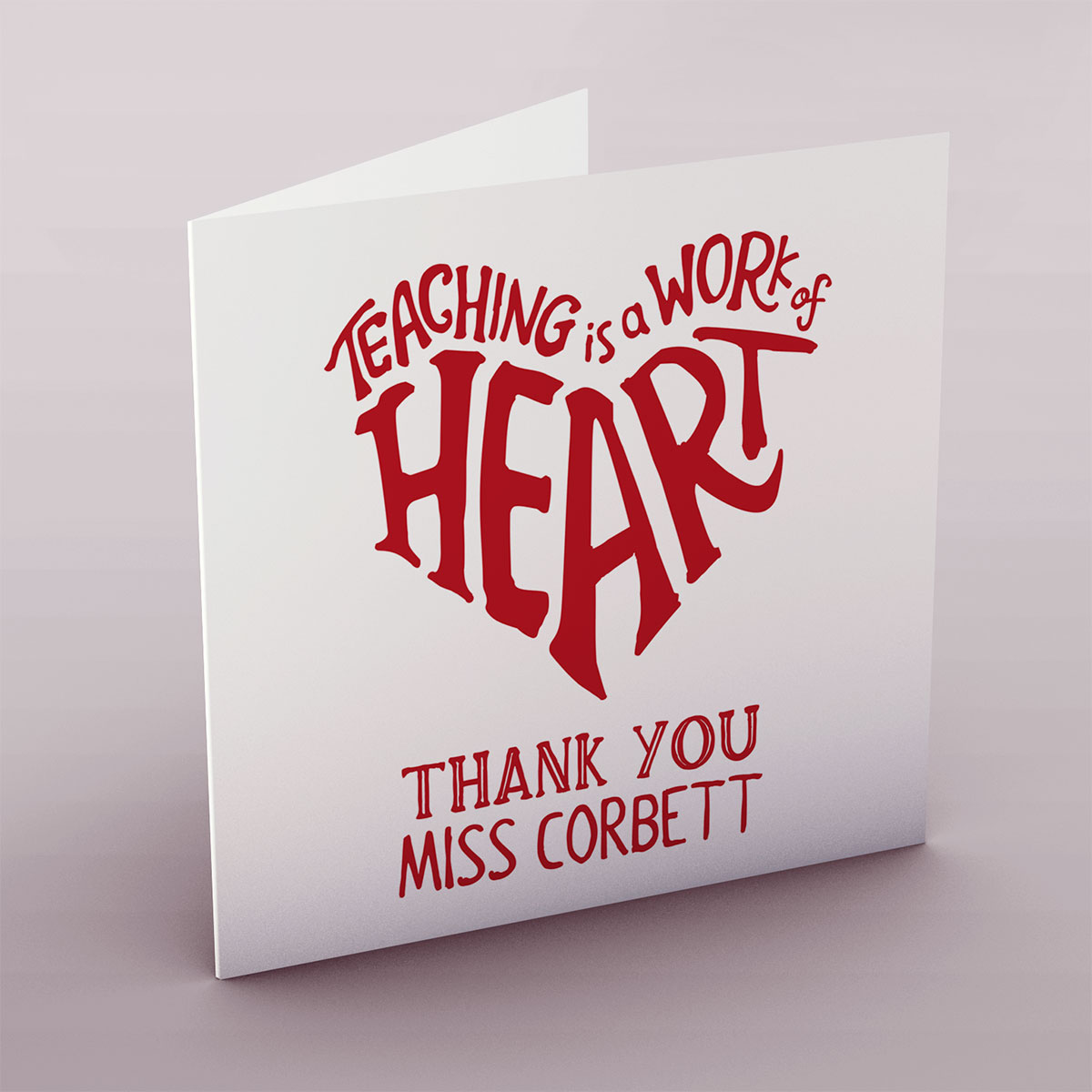 Personalised Card - Teaching Is A Work Of Heart